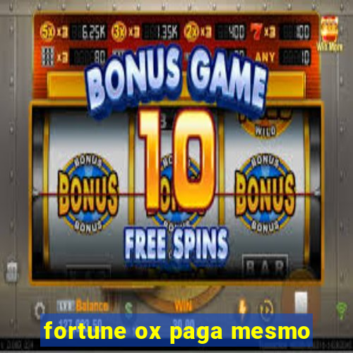 fortune ox paga mesmo